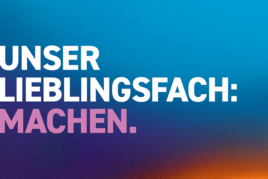 Unser Lieblingsfach: Machen