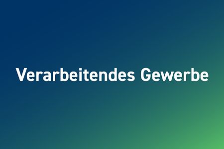 Grafik mit der Aufschrift "Verarbeitendes Gewerbe"