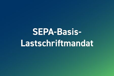Grafik mit der Aufschrift &bdquo;SEPA-Basis-Lastschriftmandat&ldquo; auf blau-gr&uuml;nem Hintergrund.