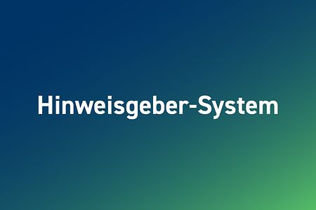 Grafik mit der Aufschrift "Hinweisgeber-System" auf blau-gr&uuml;nem Hintergrund.