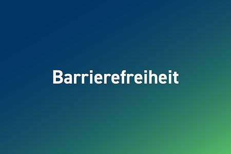 Grafik mit der Aufschrift "Barrierefreiheit" auf blau-gr&uuml;nem Hintergrund.