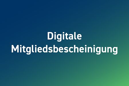 Grafik mit Schriftzug &bdquo;Digitale Mitgliedsbescheinigung&ldquo;.