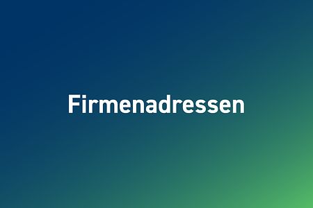 Hintergrundbild mit blau-gr&uuml;nem Verlauf, darauf das Wort Firmenadressen